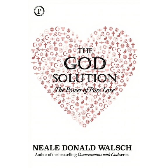 The God Solution: The Power of Pure Love, (Hardcover)