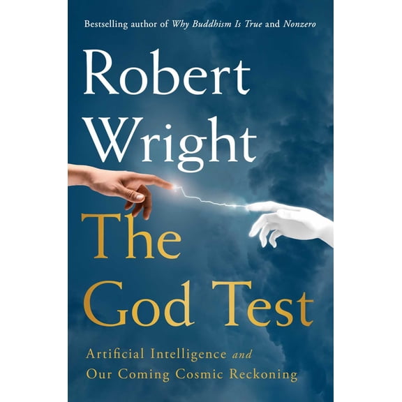 The God Test: Artificial Intelligence and Our Coming Cosmic Reckoning (Hardcover)