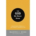 thumbnail image 1 of The God We Never Knew: Beyond Dogmatic Religion to a More Authenthic Contemporary Faith, (Paperback), 1 of 2