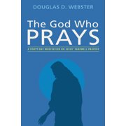 The God Who Prays, Hardcover
