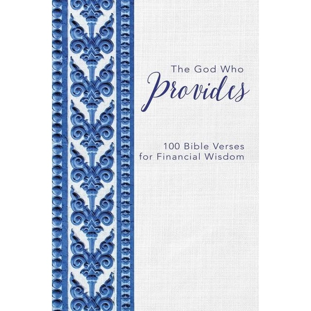 The God Who Provides: 100 Bible Verses for Financial Wisdom, (Hardcover ...
