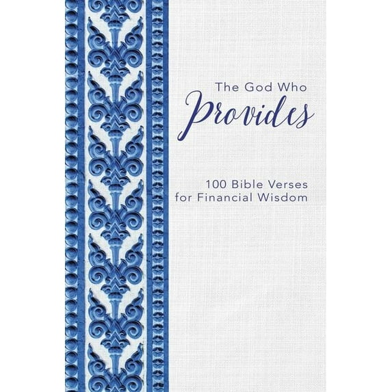 The God Who Provides: 100 Bible Verses for Financial Wisdom, (Hardcover)