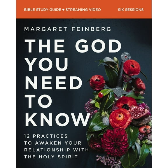 The God You Need to Know Study Guide Plus Streaming Video: 12 Practices to Awaken Your Relationship with the Holy Spirit, (Paperback)