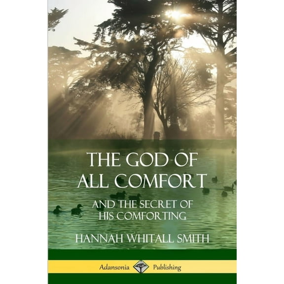 The God of All Comfort: and the Secret of His Comforting, (Paperback)