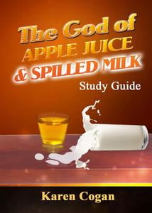 The God of Apple Juice and Spilled MIlk Study Guide - eBook