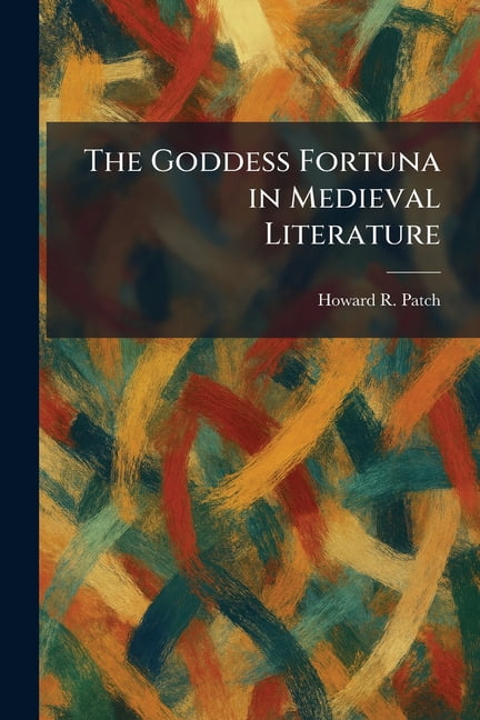 The Goddess Fortuna in Medieval Literature, (Paperback)