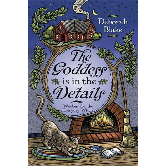 The Goddess Is in the Details: Wisdom for the Everyday Witch, (Paperback)