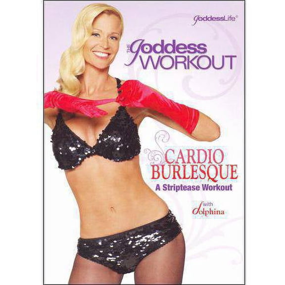The Goddess Workout: Cardio Burlesque - A Striptease Workout (Full Frame)