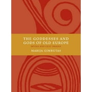 The Goddesses and Gods of Old Europe : Myths and Cult Images (Edition 1) (Paperback)