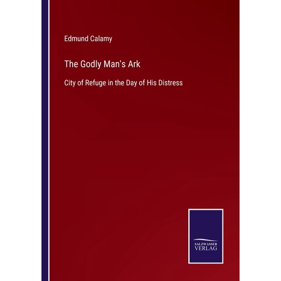 The Godly Man's Ark:City of Refuge in the Day of His Distress