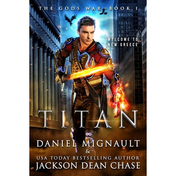 The Gods War Titan: An Epic Novel of Urban Fantasy and Greek Mythology, Book 1, (Paperback)