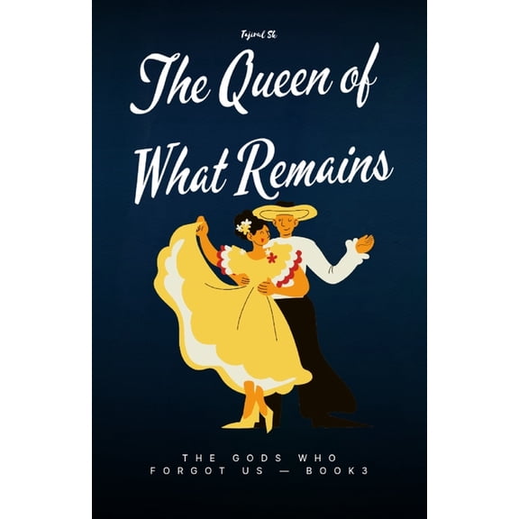 The Gods Who Forgot Us The Queen of What Remains book 3: Epic fantasy finales with massive twists series, Book 3, (Paperback)
