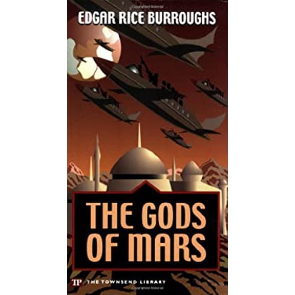 Pre-Owned The Gods of Mars (Townsend Library Edition) 9781591940623 Used