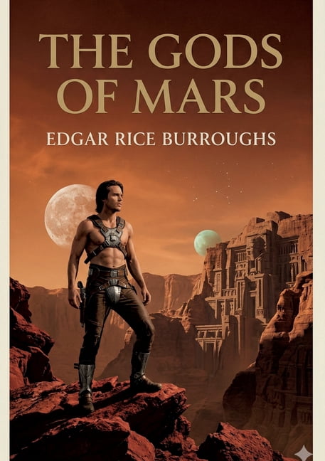 The Gods of Mars: by Edgar Rice Burroughs, (Paperback)