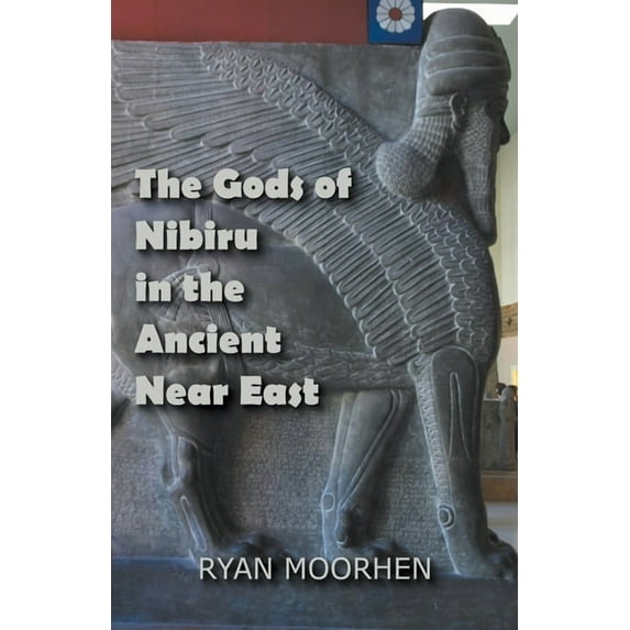 The Gods of Nibiru in the Ancient Near East, (Paperback)