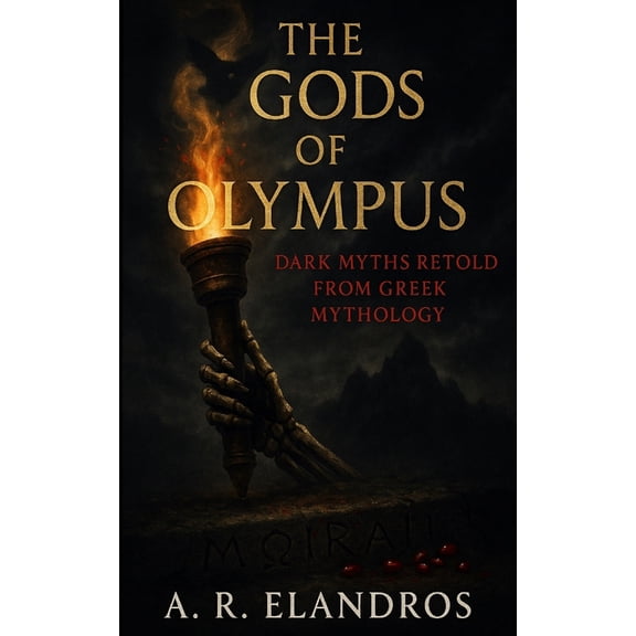 The Gods of Olympus: Dark Myths Retold from Greek Mythology, (Paperback)
