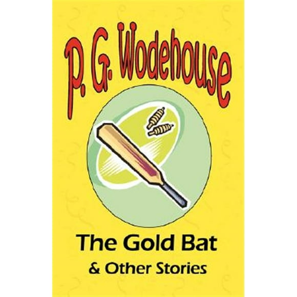 Pre-Owned The Gold Bat & Other Stories - From the Manor Wodehouse Collection, a selection from the early works of P. G. Wodehouse (Paperback)