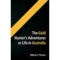 thumbnail image 1 of The Gold Hunter's Adventures, Or Life in Australia, (Paperback), 1 of 1