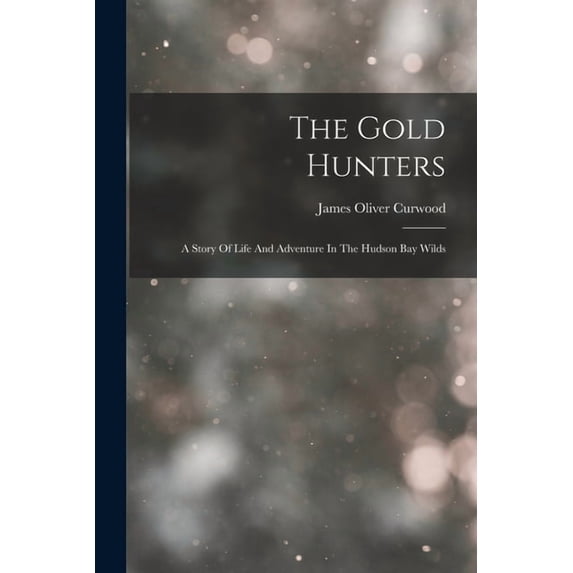 The Gold Hunters, (Paperback)
