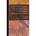thumbnail image 1 of The Gold-Mines of Midian and the Ruined Midianite Cities (Hardcover), 1 of 1