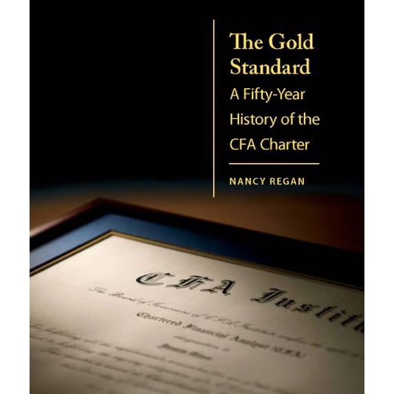 Pre-Owned The Gold Standard: A Fifty-Year History of the CFA Charter (Paperback) 0938367439 9780938367437