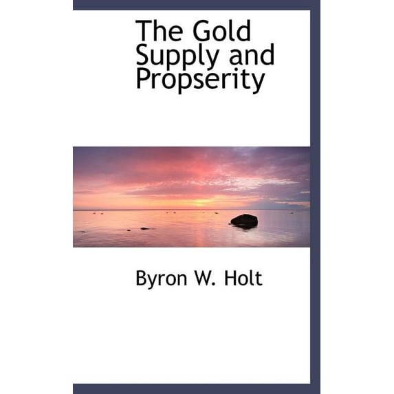 The Gold Supply and Propserity (Hardcover)