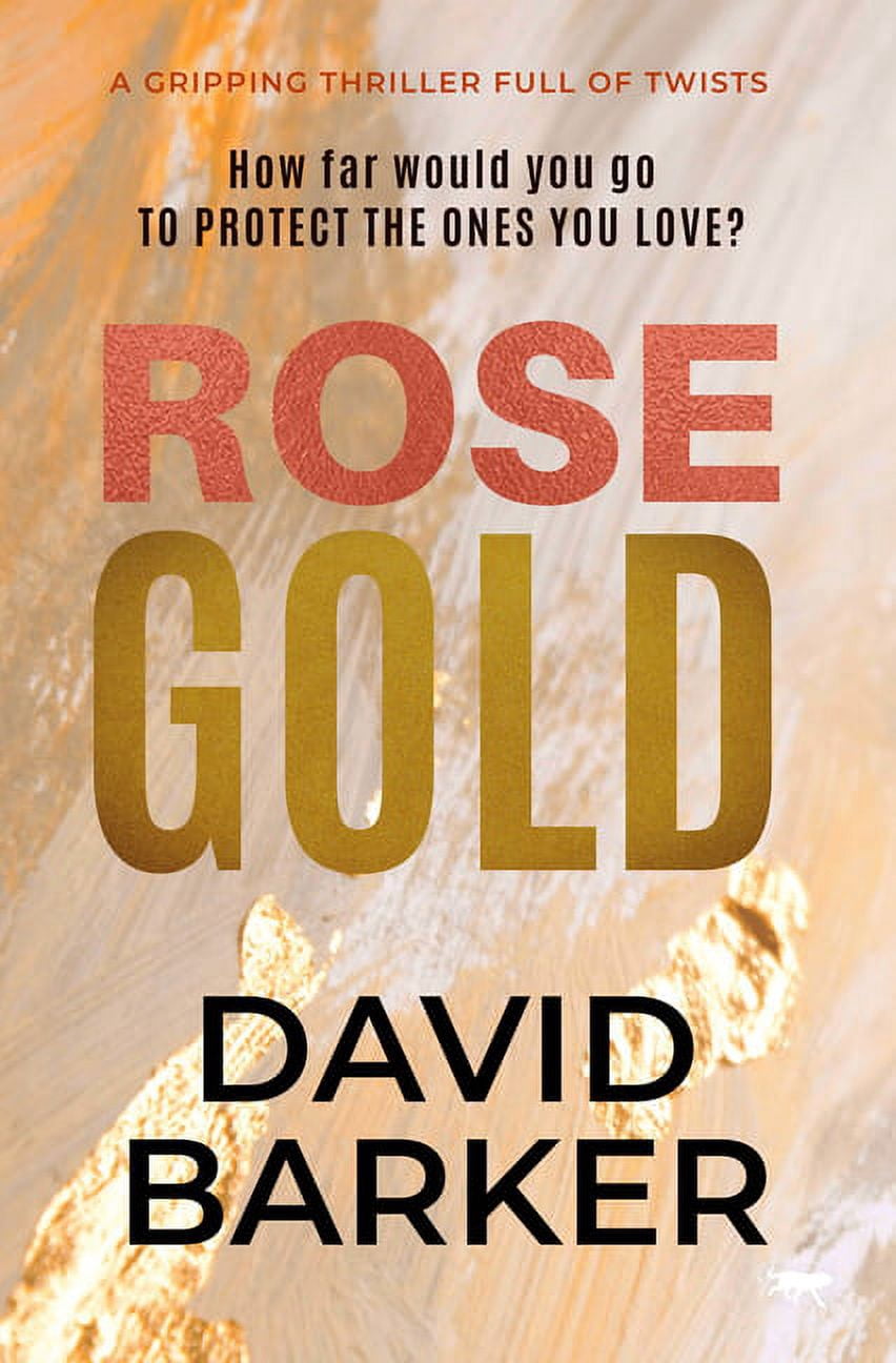The Gold Trilogy: Rose Gold : A Gripping Thriller Full of Twists (Paperback)