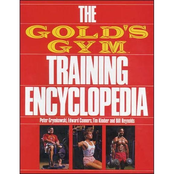 Pre-Owned The Gold's Gym Training Encyclopedia (Paperback) 0809254468 9780809254460