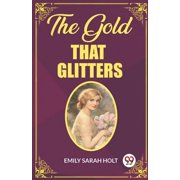 The Gold that Glitters, Paperback