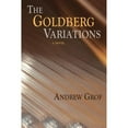 thumbnail image 1 of The Goldberg Variations (Paperback) by Andrew Grof, 1 of 1