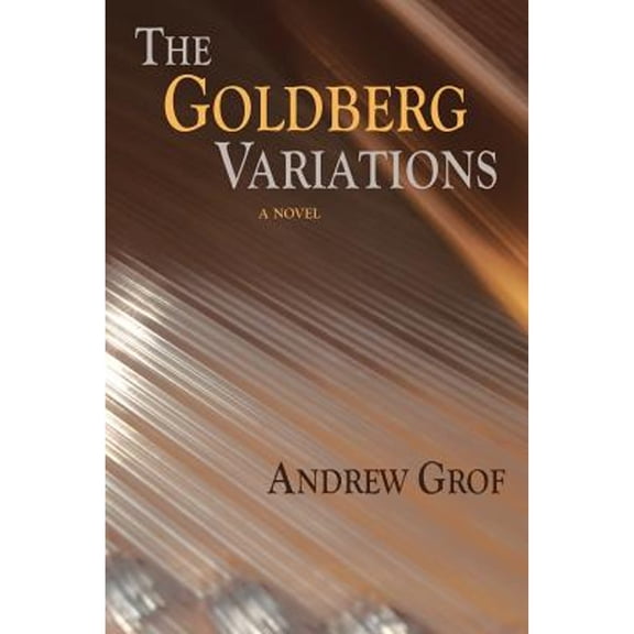 The Goldberg Variations (Paperback) by Andrew Grof
