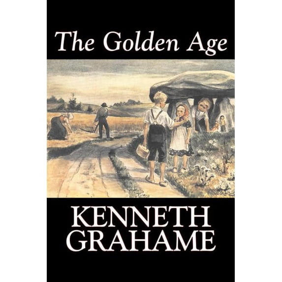 The Golden Age by Kenneth Grahame, Fiction, Fairy Tales & Folklore, Animals - Dragons, Unicorns & Mythical, (Paperback)