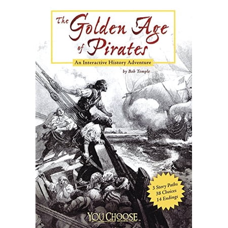 Pre-Owned The Golden Age of Pirates: An Interactive History Adventure (Paperback) 1429611812 9781429611817