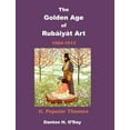 thumbnail image 1 of The Golden Age of Rubaiyat Art II. Popular Themes: 1884-1913, (Hardcover), 1 of 1