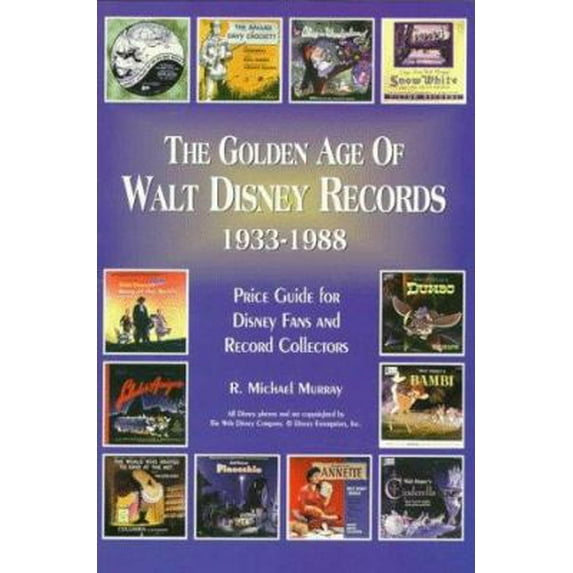 Pre-Owned The Golden Age of Walt Disney Records 1933-1988: Murray's Collectors' Price Guide and Discography : Lps/45 Rpm/78 Rpm/Eps (Paperback) 0930625706 9780930625702