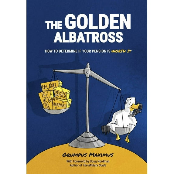 The Golden Albatross: How To Determine If Your Pension Is Worth It, (Hardcover)