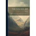 thumbnail image 1 of The Golden Ass : Being The Metamorphoses Of Lucius Apuleius, Books 7-11 (Paperback), 1 of 1