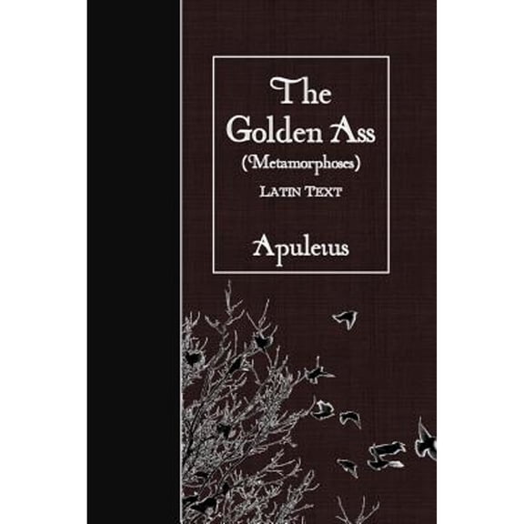 The Golden Ass (Metamorphoses): Latin Text (Paperback)