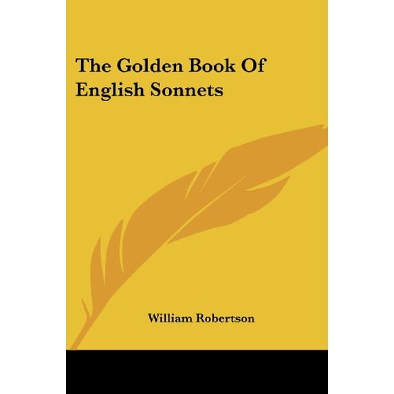 The Golden Book Of English Sonnets Paperback 1417966017 9781417966011 William Robertson