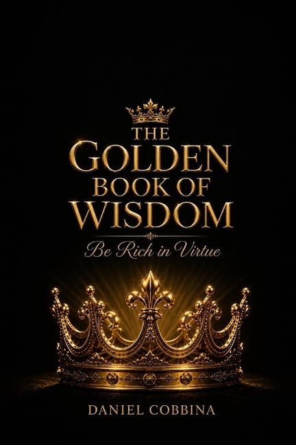 The Golden Book of Wisdom: Be Rich in Virtues, (Paperback)