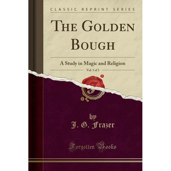 The Golden Bough, Vol. 1 of 3 : A Study in Magic and Religion (Classic Reprint)