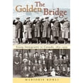 thumbnail image 1 of The Golden Bridge: Young Immigrants to Canada, 1833-1939, (Paperback), 1 of 1
