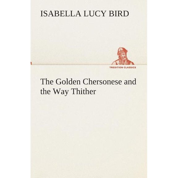 The Golden Chersonese and the Way Thither