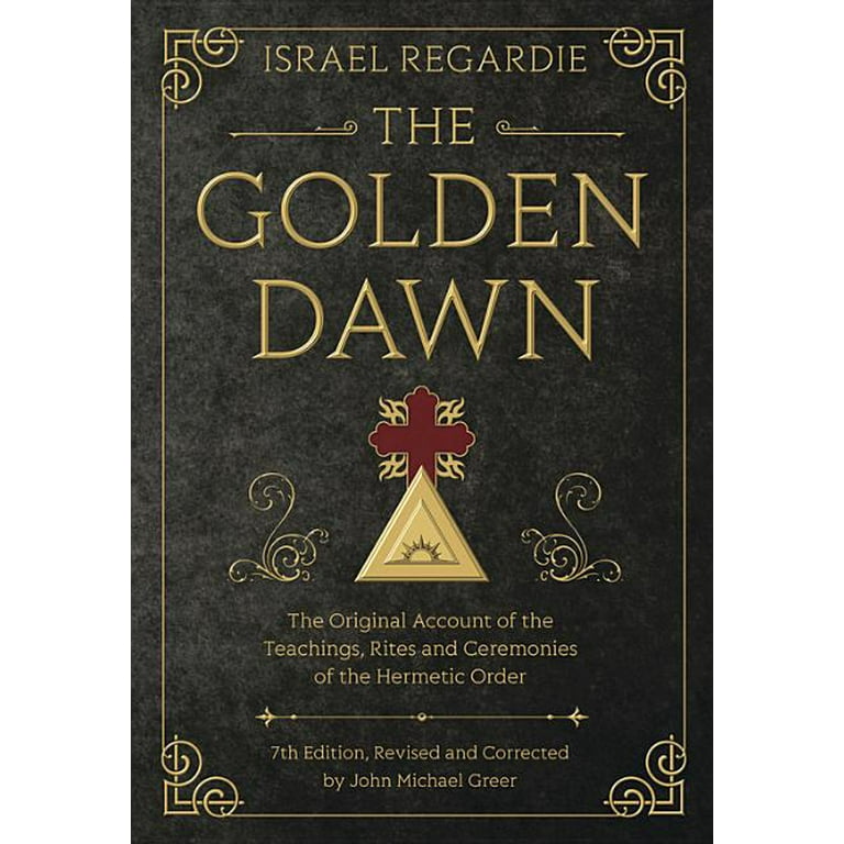 The Golden Dawn: The Original Account of the Teachings