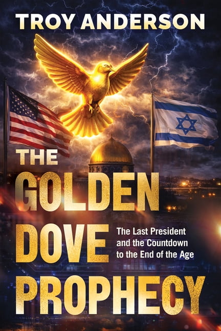 The Golden Dove Prophecy: The Last President and the Countdown to the End of the Age, (Paperback)