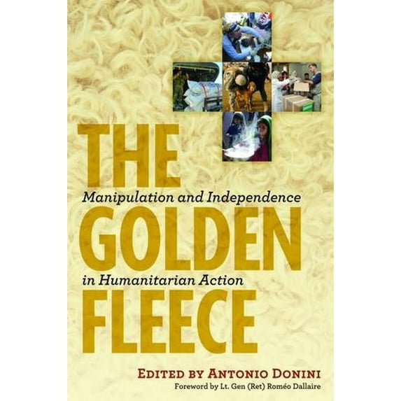 Pre-Owned The Golden Fleece: Manipulation and Independence in Humanitarian Action (Paperback) 1565494881 9781565494886
