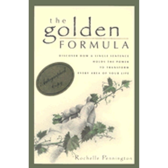 The Golden Formula: Use Divine Principles to Harvest More Happiness, Prosperity, and Joy in Your (Paperback) by Rochelle Pennington