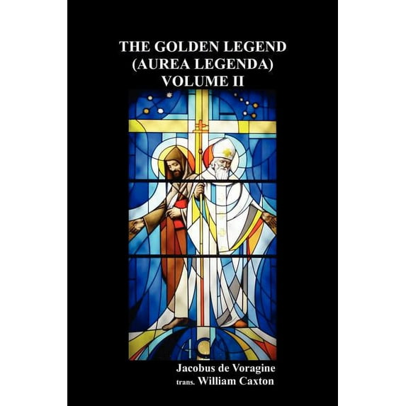The Golden Legend (Aurea Legenda) Volume II, (Paperback)