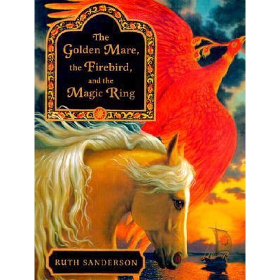 Pre-Owned The Golden Mare, the Firebird, and the Magic Ring (Hardcover) 0316769061 9780316769068