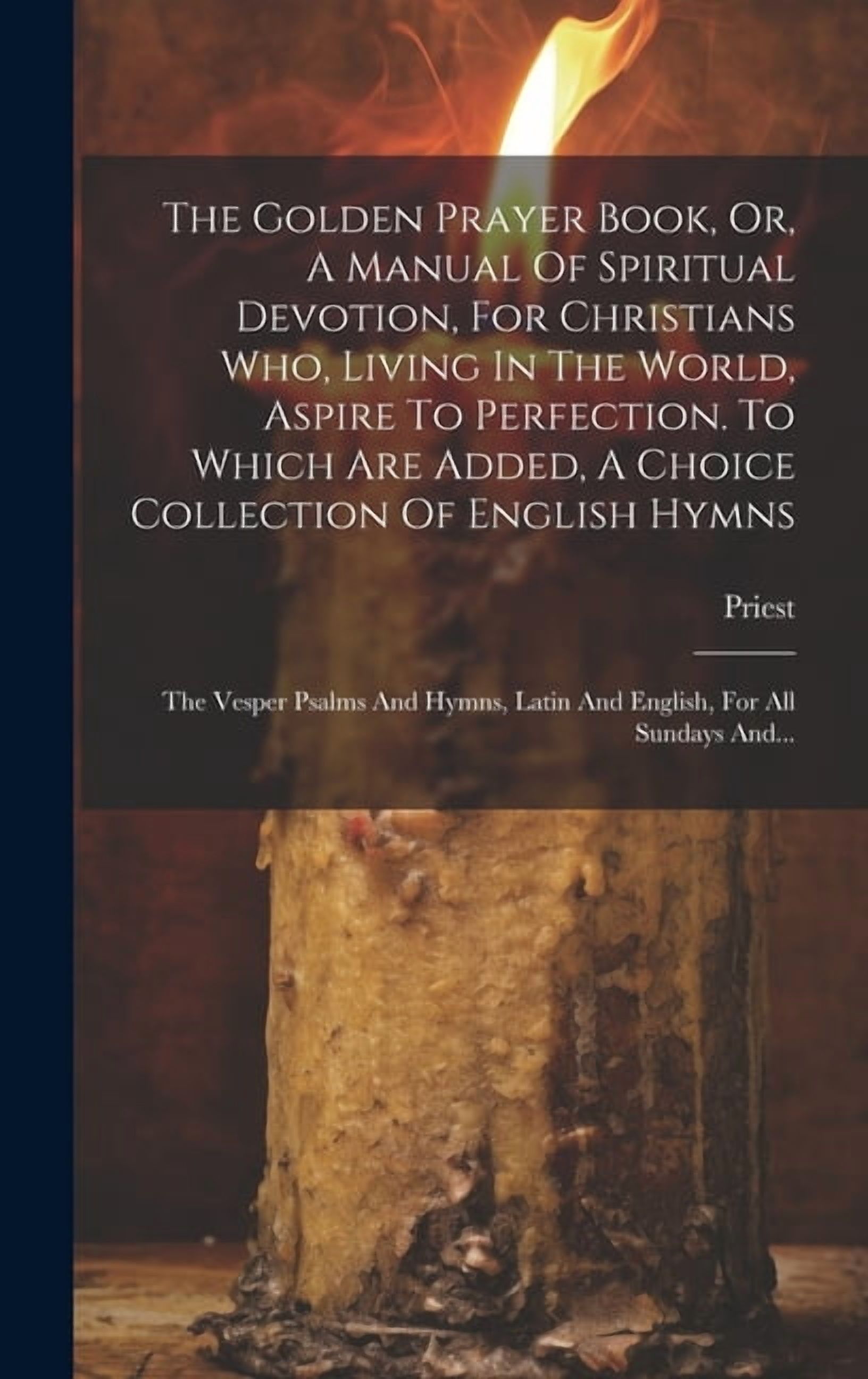 The Golden Prayer Book, Or, A Manual Of Spiritual Devotion, For ...